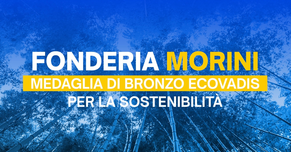 Fonderia Morini ottiene la medaglia di bronzo EcoVadis per la sostenibilità